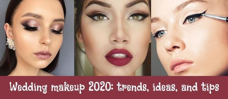 Wedding makeup 2020 trends, ideas, and tip